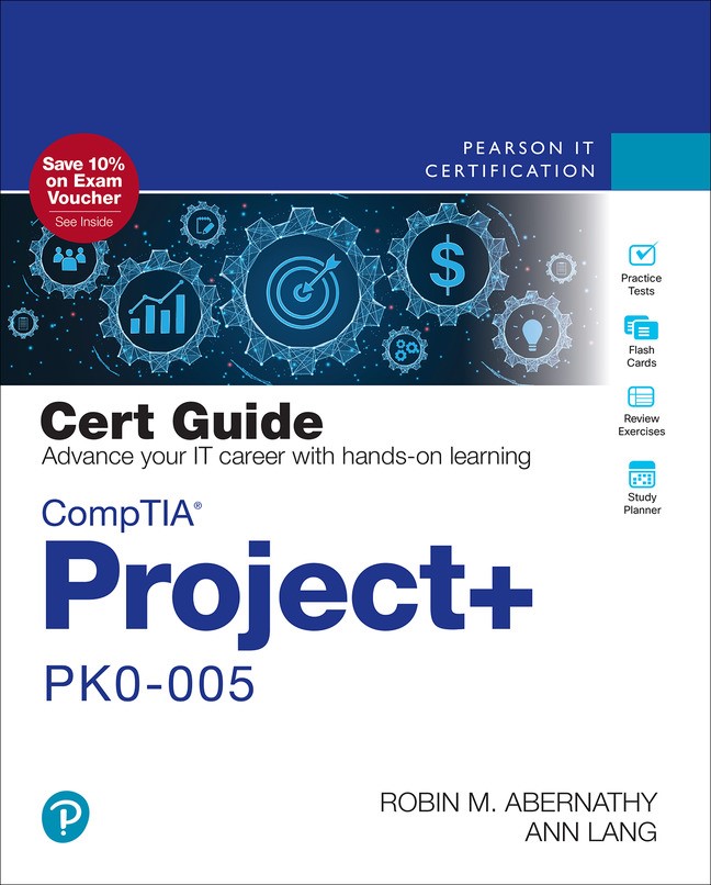CompTIA Project+ PK0-005 Cert Guide, 2nd Edition