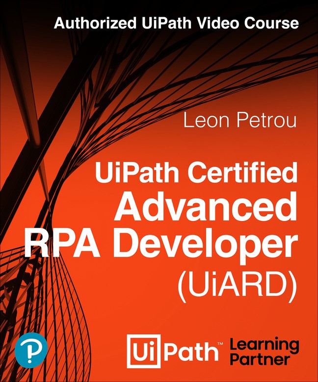 UiPath Certified Advanced RPA Developer (UiARD) Authorized UiPath Course (Video)