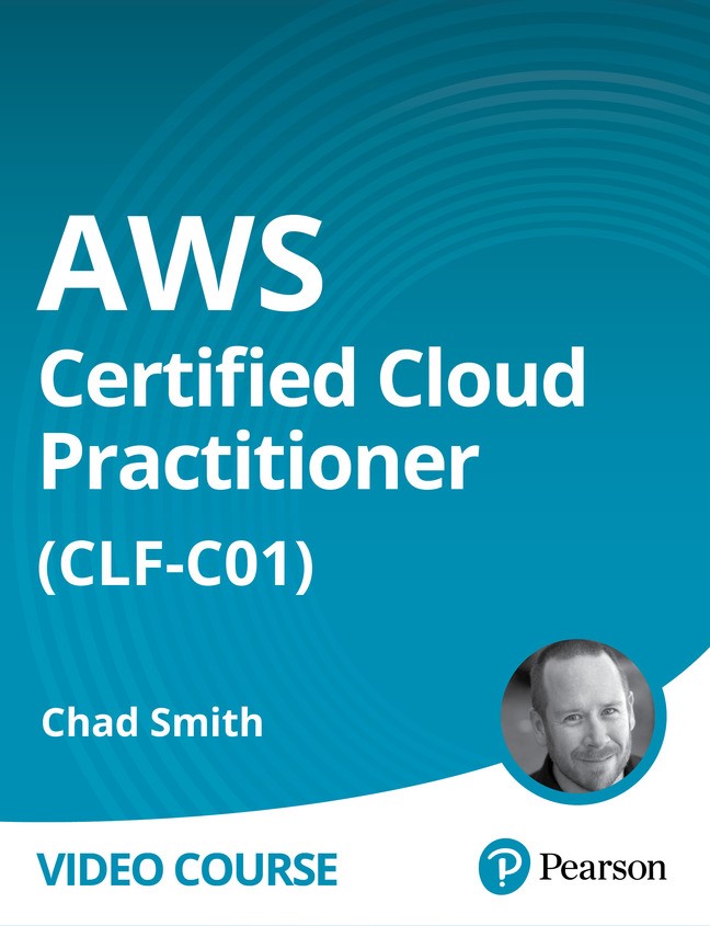 AWS Certified Cloud Practitioner (CLF-C01) Complete Video Course (Video Training)