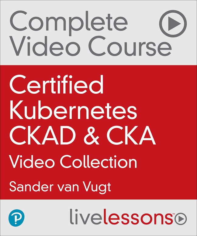 Certified Kubernetes CKAD & CKA (Video Collection)