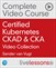 Certified Kubernetes CKAD & CKA (Video Collection)