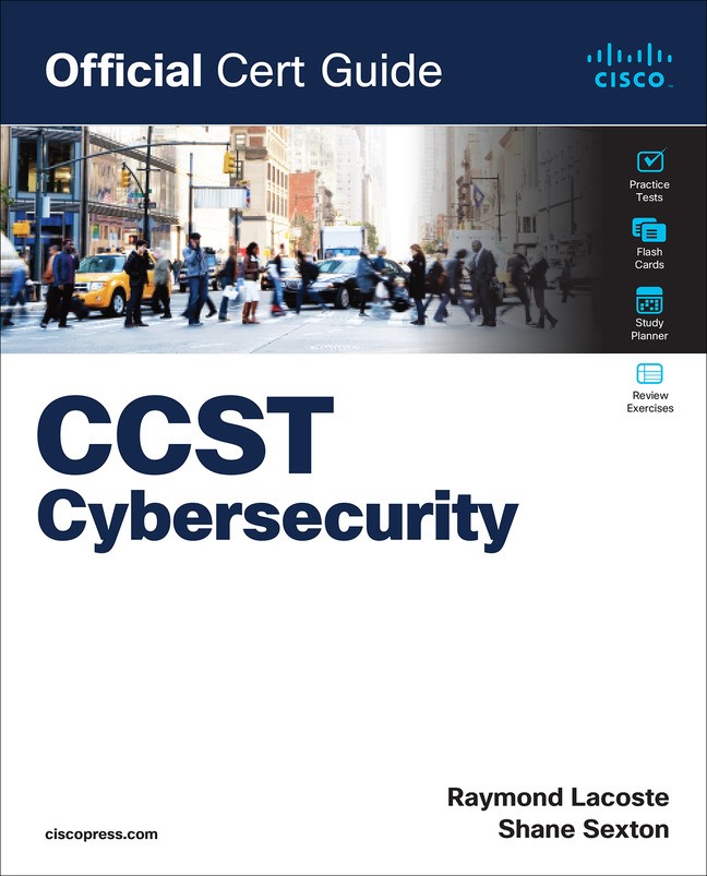 Cisco Certified Support Technician (CCST) Cybersecurity 100-160 Official Cert Guide