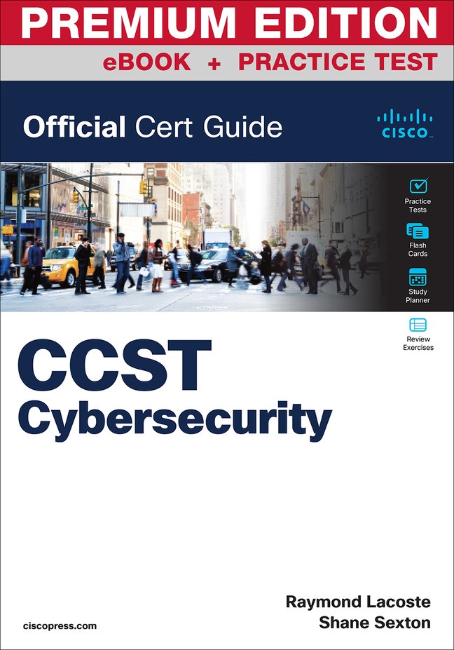 Cisco Certified Support Technician (CCST) Cybersecurity 100-160 Official Cert Guide Premium Edition and Practice Test