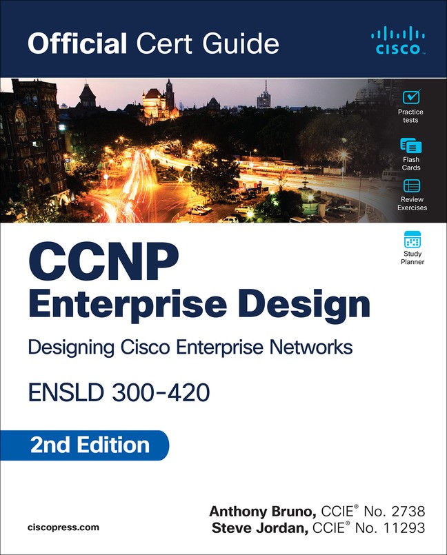 CCNP Enterprise Design ENSLD 300-420 Official Cert Guide, 2nd Edition