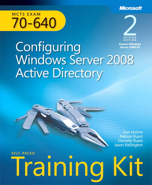 Self-Paced Training Kit (Exam 70-640) Configuring Windows Server 2008 Active Directory (MCTS), 2nd Edition