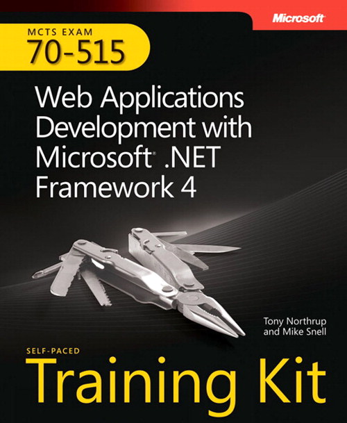 Self-Paced Training Kit (Exam 70-515) Web Applications Development with Microsoft .NET Framework 4 (MCTS)