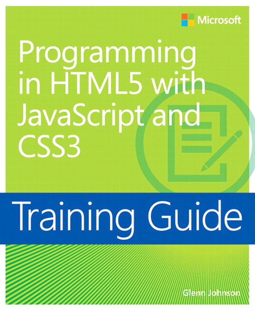 Training Guide Programming in HTML5 with JavaScript and CSS3 (MCSD)