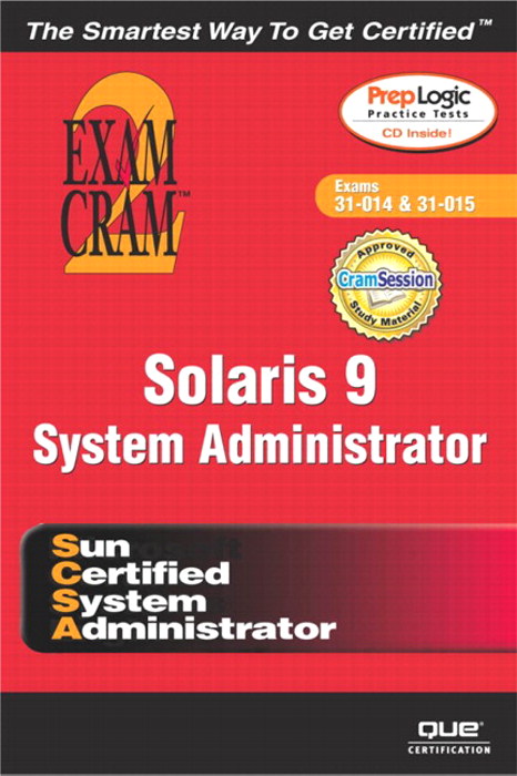 Solaris 9 System Administration Exam Cram 2 (Exam Cram CX-310-014 & CX310-015)