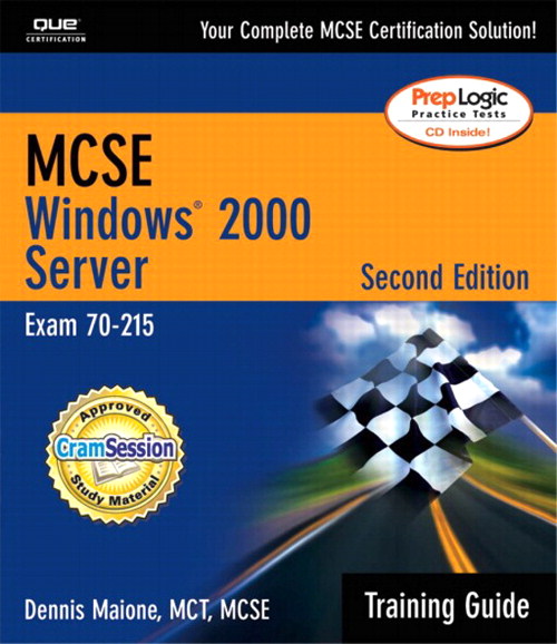 MCSE/MCSA Training Guide (70-215): Windows 2000 Server, 2nd Edition
