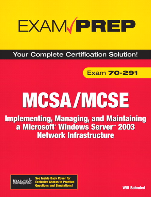 MCSA/MCSE 70-291 Exam Prep: Implementing, Managing, and Maintaining a Microsoft Windows Server 2003 Network Infrastructure, 2nd Edition
