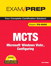MCTS 70-620 Exam Prep: Microsoft Windows Vista, Configuring