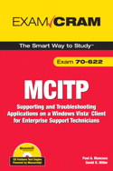 MCITP 70-622 Exam Cram: Supporting and Troubleshooting Applications on a Windows Vista Client for Enterprise Support Technicians