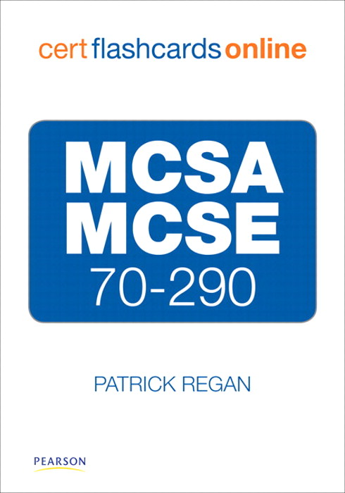 MCSA/MCSE 70-290 Cert Flash Cards Online: Managing and Maintaining a Microsoft Windows Server 2003 Environment