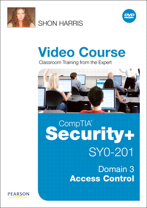 CompTIA Security+ SY0-201 Video Course Domain 3 -- Access Control (Safari)