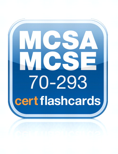 Microsoft MCSA/MCSE 70-293 Cert Flash Cards, App (iPhone): Planning and Maintaining a Microsoft Windows Server 2003 Network Infrastructure
