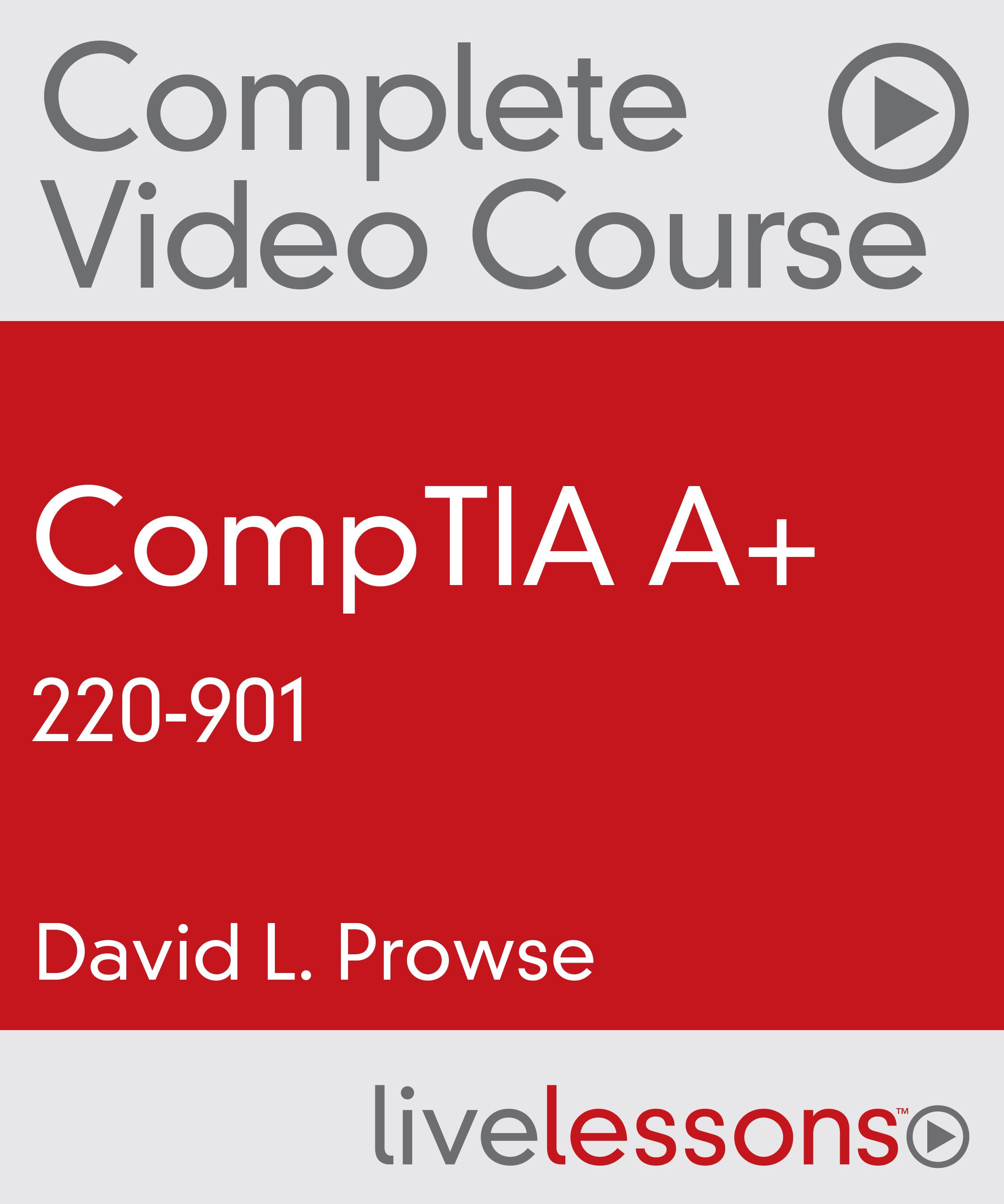 CompTIA A+ 220-901 Complete Video Course