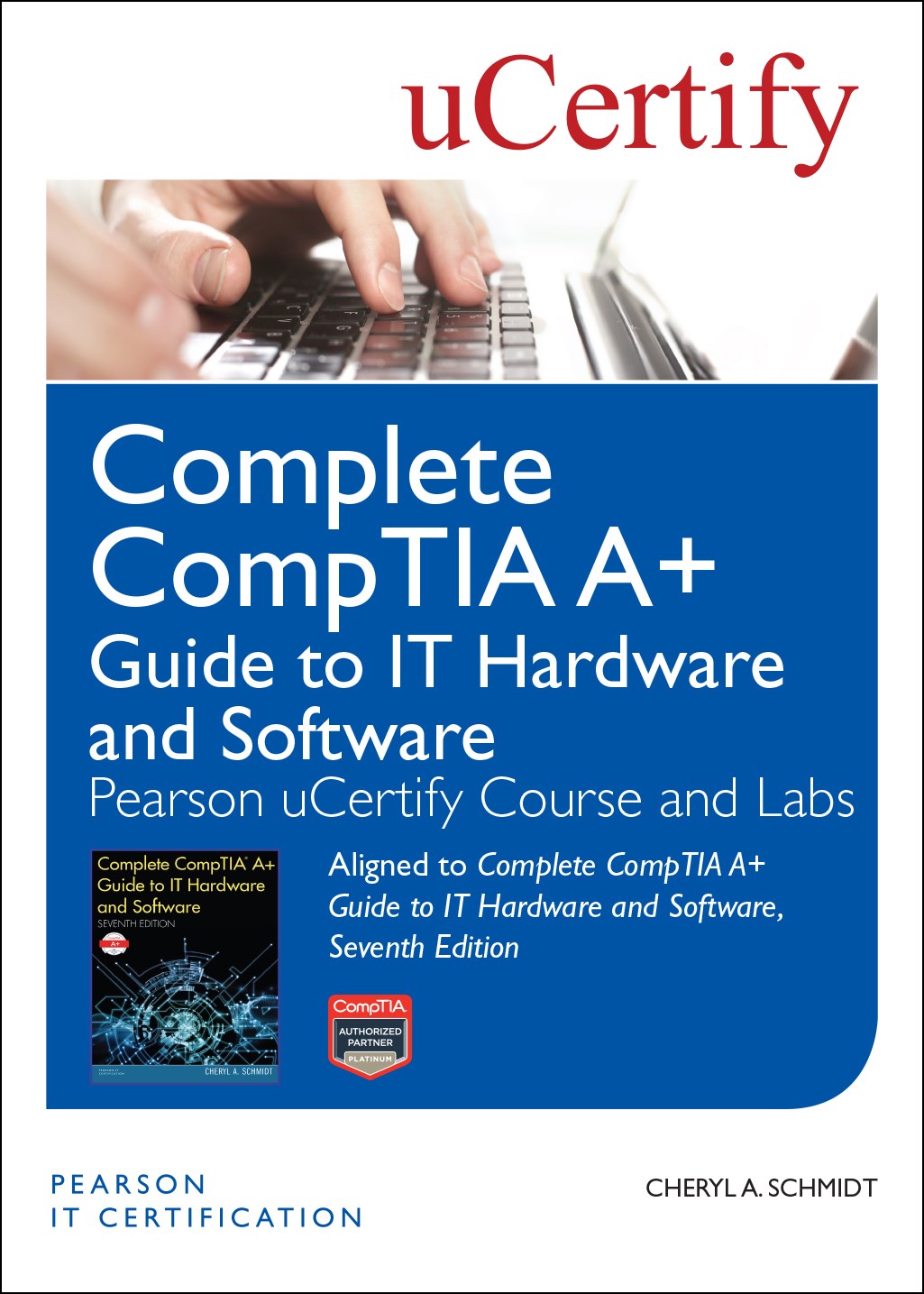 Complete CompTIA A+ Guide to IT Hardware and Software, Seventh Edition Pearson uCertify Course and Labs