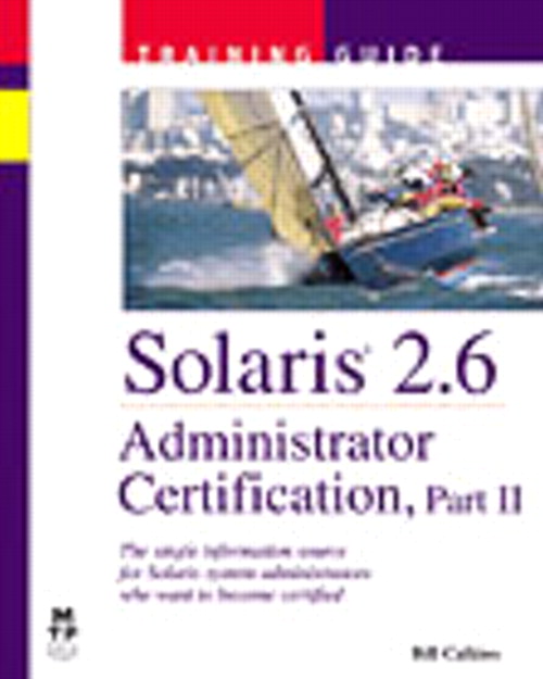 Solaris 2.6 Administrator Certification Training Guide, Part II