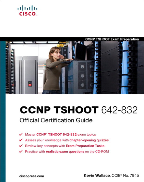 CCNP TSHOOT 642-832 Official Certification Guide