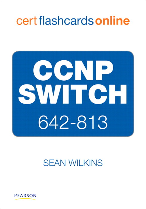 CCNP SWITCH 642-813 Cert Flash Cards Online: