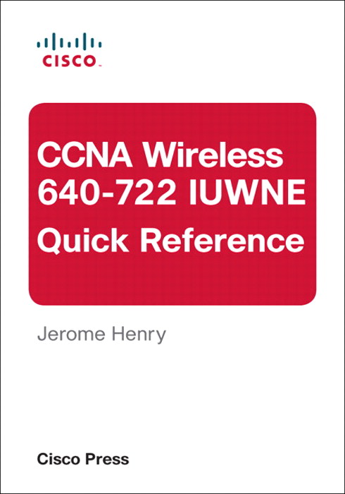 CCNA Wireless (640-722 IUWNE) Quick Reference