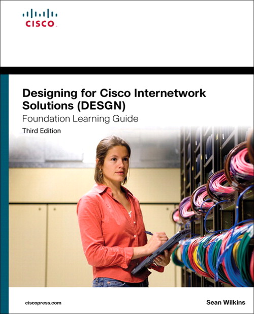 Designing for Cisco Internetwork Solutions (DESGN) Foundation Learning Guide: (CCDA DESGN 640-864), 3rd Edition