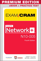 CompTIA Network+ N10-005 Exam Cram, Premium Edition eBook and Practice Test, 4th Edition