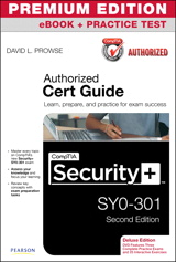 CompTIA Security+ SY0-301 Cert Guide, Deluxe Edition, Premium Edition eBook and Practice Test, 2nd Edition