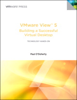 VMware View 5: Building a Successful Virtual Desktop