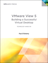 VMware View 5: Building a Successful Virtual Desktop