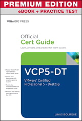 VCP5-DT Official Cert Guide, Premium Edition eBook and Practice Test: VMware Certified Professional 5 - Desktop