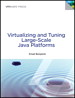 Virtualizing and Tuning Large Scale Java Platforms