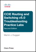Cisco CCIE Routing and Switching v5.0 Troubleshooting Practice Labs, 2nd Edition