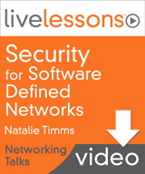 Security for Software Defined Networks LiveLessons (Networking Talks) LiveLessons, Downloadable Version