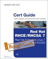 Red Hat RHCSA/RHCE 7 Cert Guide: Red Hat Enterprise Linux 7 (EX200 and EX300), Rough Cuts