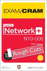 CompTIA Network+ N10-006 Exam Cram, Rough Cuts, 5th Edition