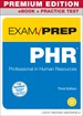 PHR Exam Prep Premium Edition and Practice Test: Professional in Human Resources