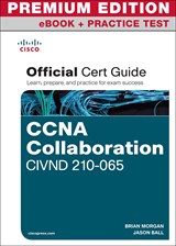 CCNA Collaboration CIVND 210-065 Official Cert Guide Premium Edition and Practice Test
