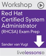 Red Hat Certified System Administrator (RHCSA) Exam Prep Video Workshop, Downloadable Version