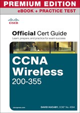 CCNA Wireless 200-355 Official Cert Guide Premium Edition and Practice Test