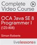OCA Java SE 8 Programmer I (1Z0-808) Complete Video Course