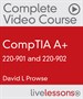 CompTIA A+ 220-901 and 220-902 Complete Video Course Library