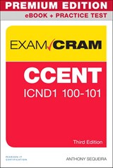 CCENT ICND1 100-105 Exam Cram Premium Edition and Practice Test, 3rd Edition