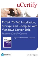 MCSA 70-740 Installation, Storage, and Compute with Windows Server 2016 Pearson uCertify Course Student Access Card