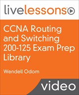 CCNA Routing and Switching 200-125 Exam Prep LiveLessons Library