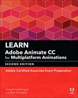Learn Adobe Animate CC for Multiplatform Animations: Adobe Certified Associate Exam Preparation, 2nd Edition
