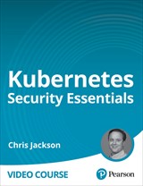 Kubernetes Security Essentials (Video Collection)