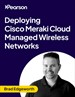 Deploying Cisco Meraki Cloud Managed Wireless Networksÿ(Video Course)