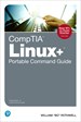 CompTIA Linux+ Portable Command Guide: All the commands for the CompTIA XK0-004 exam in one compact, portable resource, 2nd Edition
