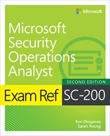 Exam Ref SC-200 Microsoft Security Operations Analyst, 2nd Edition